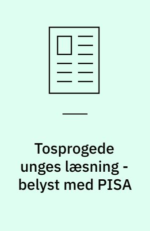 Tosprogede unges læsning - belyst med PISA
