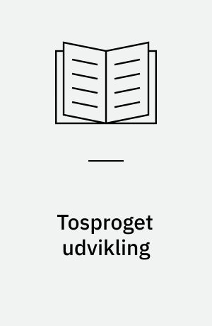 Tosproget udvikling : studier i Køge-projektet