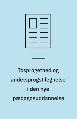 Tosprogethed og andetsprogstilegnelse i den nye pædagoguddannelse