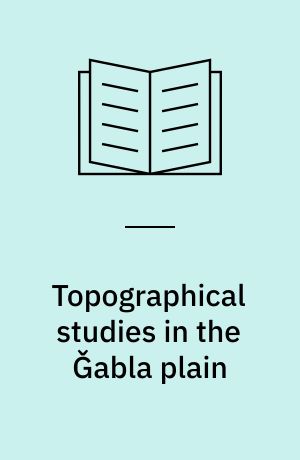 Topographical studies in the Ǧabla plain