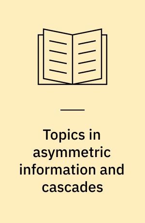 Topics in asymmetric information and cascades