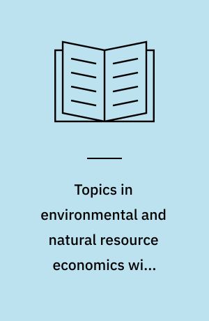 Topics in environmental and natural resource economics with emphasis on uncertainty and irreversibility