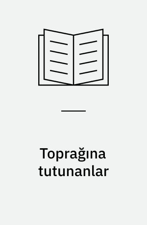 Toprağına tutunanlar