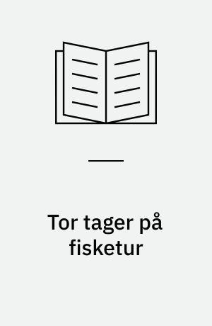 Tor tager på fisketur : frit fortalt efter de gamle myter