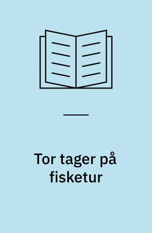 Tor tager på fisketur : frit fortalt efter de gamle myter