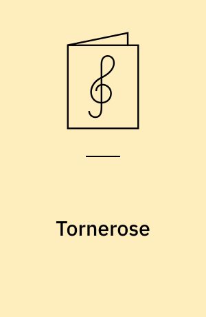 Tornerose : dramatisk Digt af Chr. Richardt : for Solostemmer, Chor og Orchester