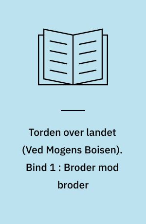 Torden over landet. Bind 1 : Broder mod broder