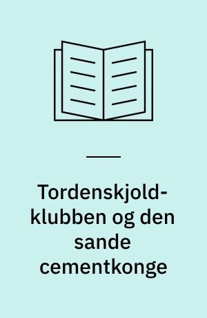 Tordenskjold-klubben og den sande cementkonge