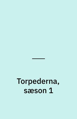Torpederna, sæson 1