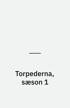 Torpederna, sæson 1