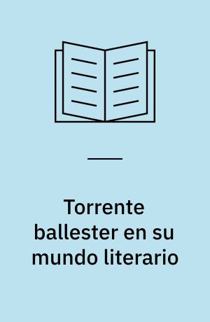 Torrente ballester en su mundo literario