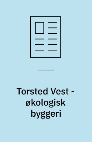 Torsted Vest - økologisk byggeri