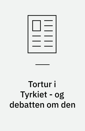 Tortur i Tyrkiet - og debatten om den