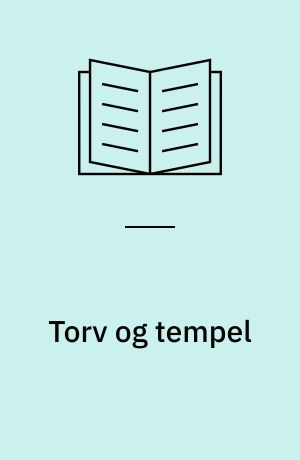 Torv og tempel : livsvilkår og mentalitet i den græske bystat