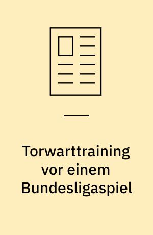 Torwarttraining vor einem Bundesligaspiel