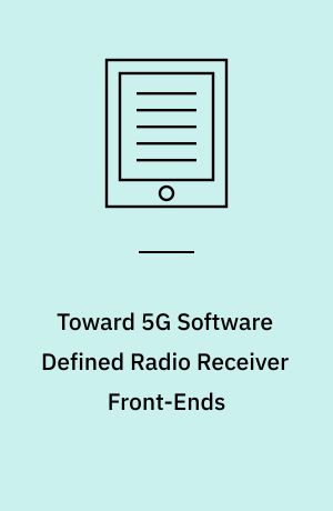 Toward 5G Software Defined Radio Receiver Front-Ends