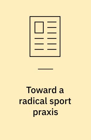 Toward a radical sport praxis
