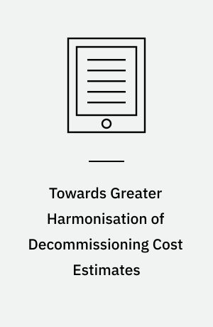 Towards Greater Harmonisation of Decommissioning Cost Estimates