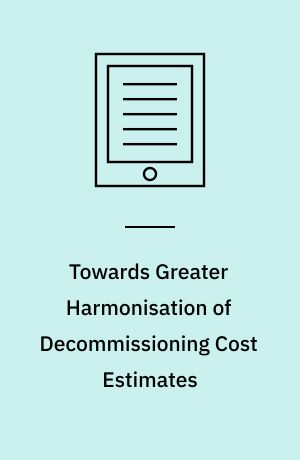 Towards Greater Harmonisation of Decommissioning Cost Estimates