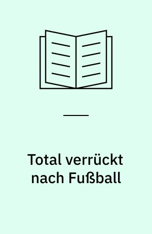 Total verrückt nach Fußball