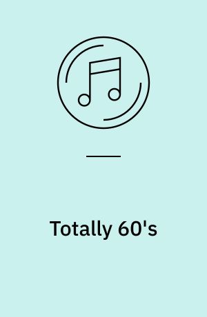 Totally 60's : The essential 60's album : Totally no. 1 hits of the 60's