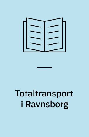 Totaltransport i Ravnsborg : evaluering af det 3-årige forsøg