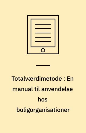 Totalværdimetode : En manual til anvendelse hos boligorganisationer