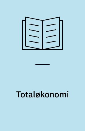 Totaløkonomi : beskrivelse af totaløkonomi som styringsværktøj i byggeri