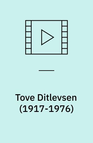 Tove Ditlevsen (1917-1976)