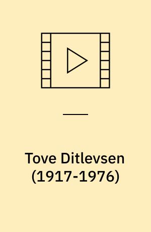 Tove Ditlevsen (1917-1976)