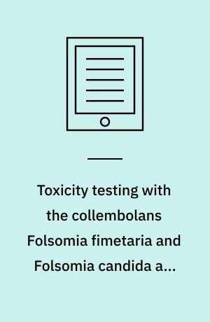 Toxicity testing with the collembolans Folsomia fimetaria and Folsomia candida and the results of a ringtest