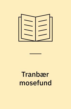 Tranbær mosefund : 1875-96