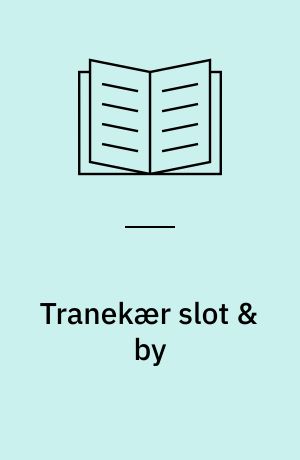 Tranekær slot & by