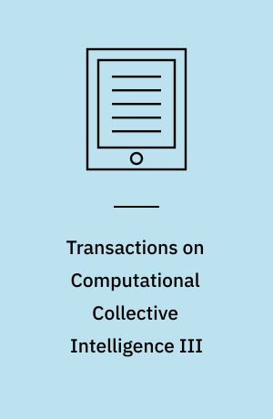 Transactions on Computational Collective Intelligence III