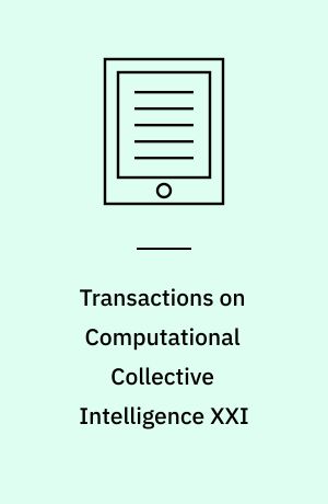 Transactions on Computational Collective Intelligence XXI : Special Issue on Keyword Search and Big Data