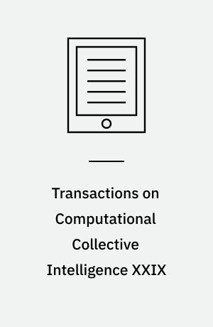 Transactions on Computational Collective Intelligence XXIX