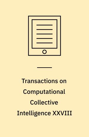 Transactions on Computational Collective Intelligence XXVIII