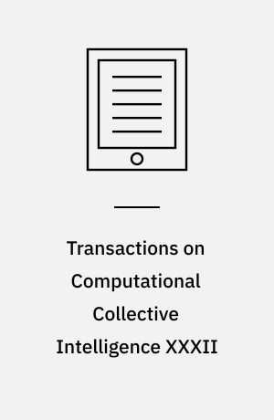 Transactions on Computational Collective Intelligence XXXII