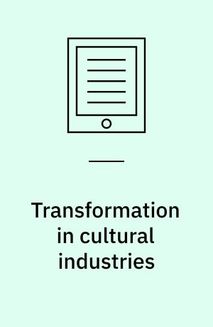 Transformation in cultural industries