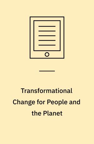 Transformational Change for People and the Planet : Evaluating Environment and Development