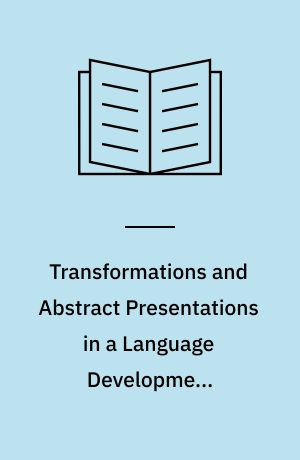 Transformations and Abstract Presentations in a Language Development Environment