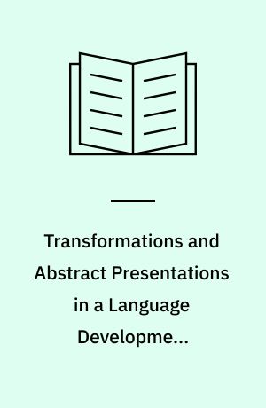Transformations and Abstract Presentations in a Language Development Environment