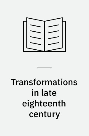 Transformations in late eighteenth century