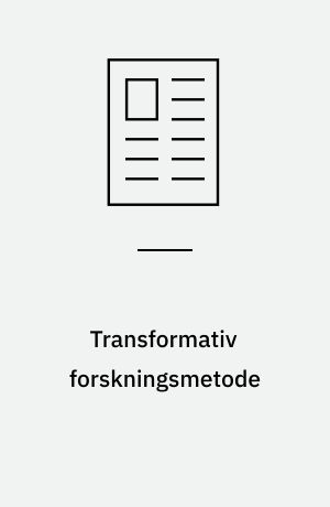 Transformativ forskningsmetode : belyst gennem et projekt om mødefacilitering