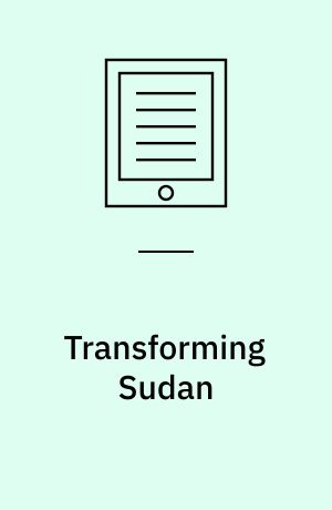 Transforming Sudan : decolonization, economic development, and state formation