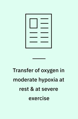 Transfer of oxygen in moderate hypoxia at rest & at severe exercise