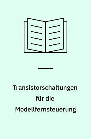 Transistorschaltungen für die Modellfernsteuerung