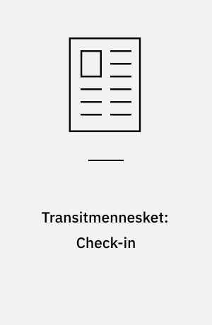 Transitmennesket: Check-in