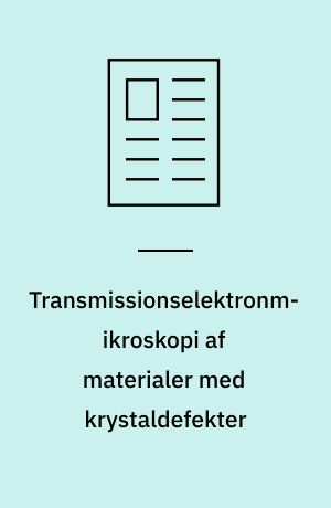 Transmissionselektronmikroskopi af materialer med krystaldefekter