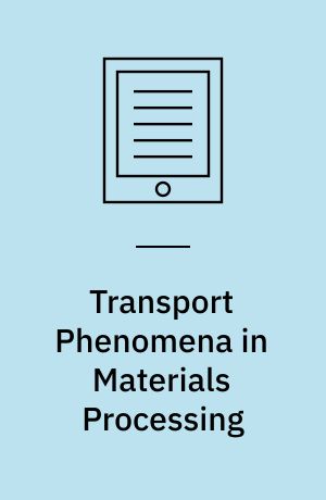 Transport Phenomena in Materials Processing